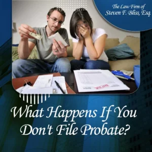 What Happens If You Don't File Probate